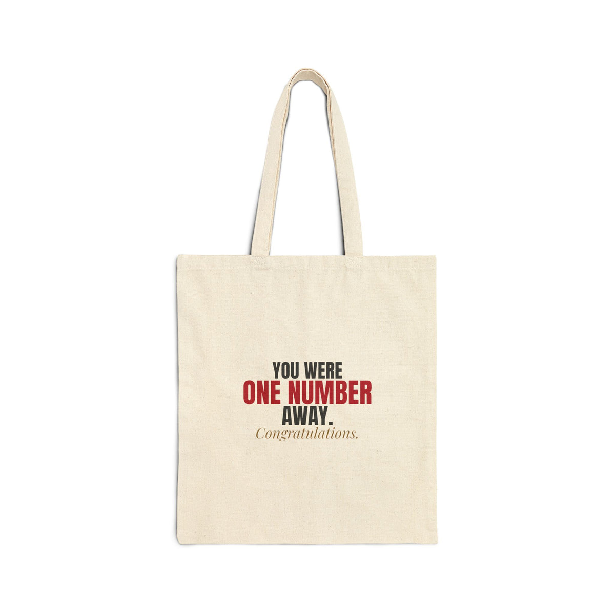 You Were One Number Away. Congratulations. — Roulette Tote Bag
