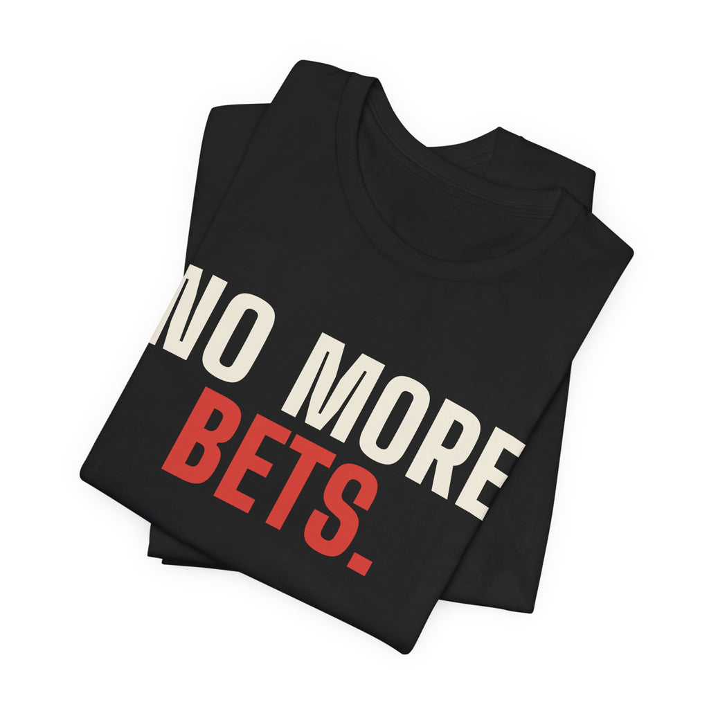 No More Bets. — Roulette Tee