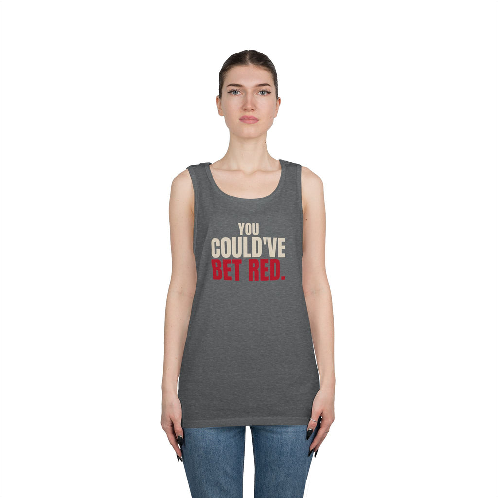 You Could've Bet Red. — Roulette Tank Top