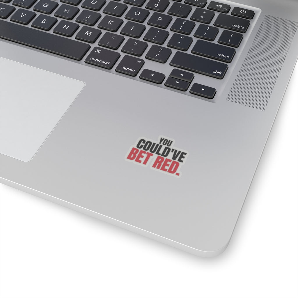 You Could've Bet Red. — Roulette Sticker