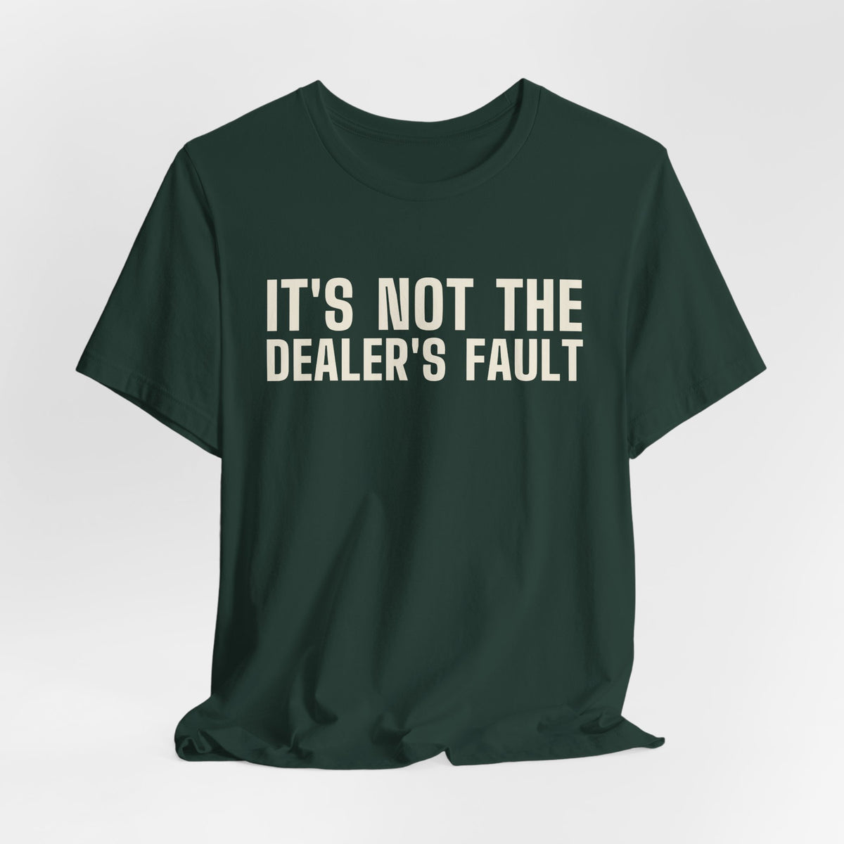 It's Not the Dealer's Fault You Called the River. — Poker Tee