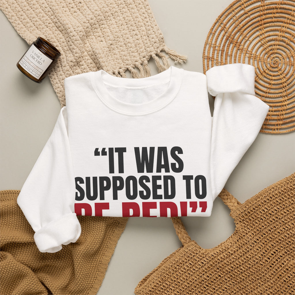 "It Was Supposed to Be Red!" — Roulette Crewneck