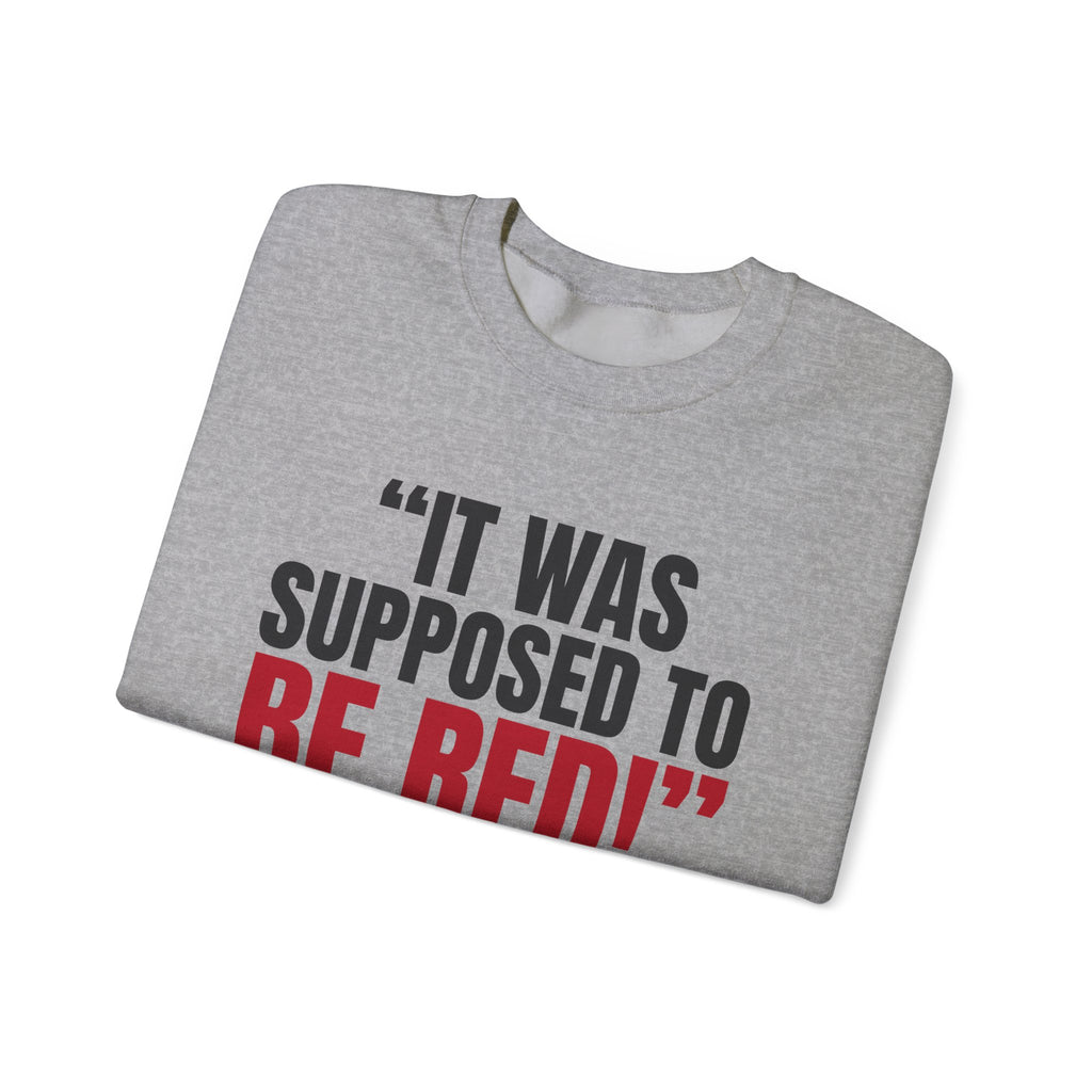 "It Was Supposed to Be Red!" — Roulette Crewneck