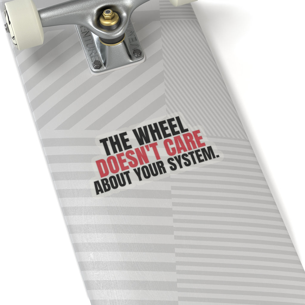The Wheel Doesn't Care About Your System. — Roulette Sticker