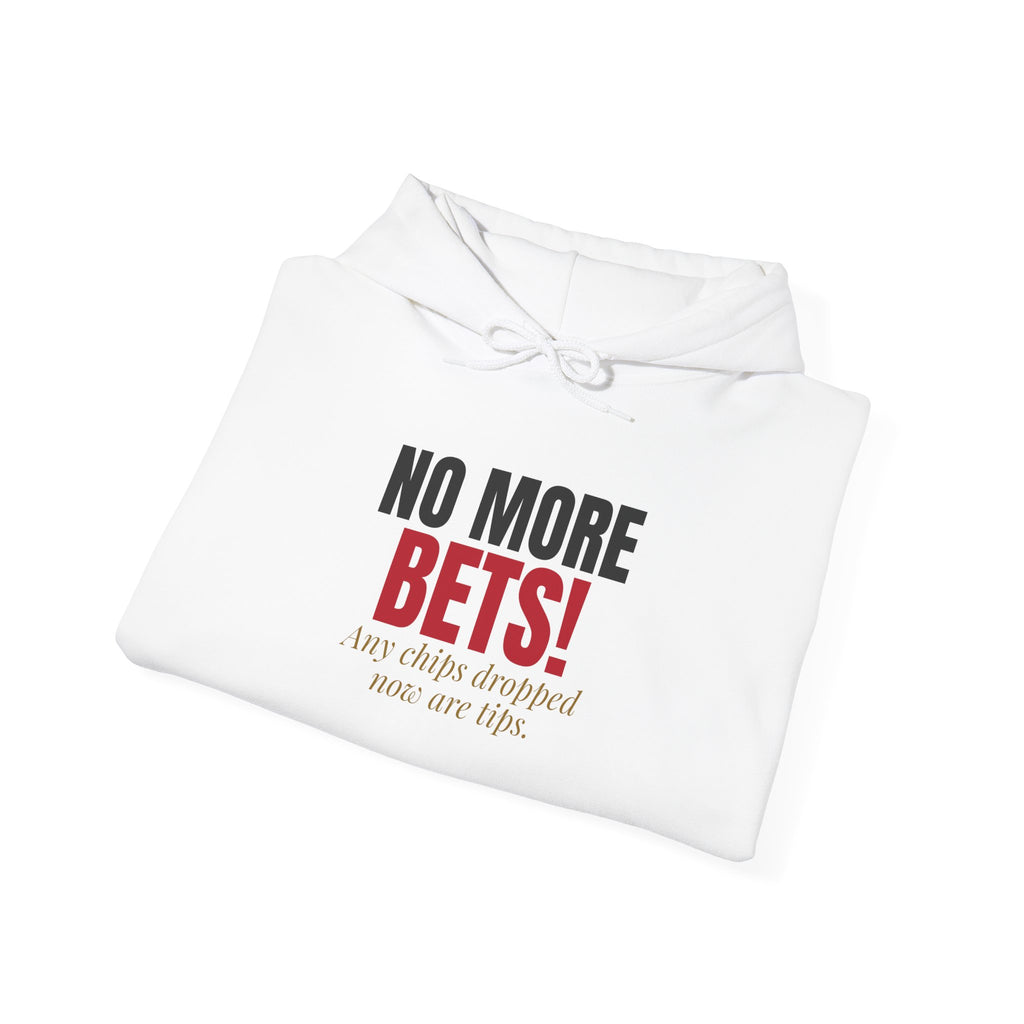 No More Bets! Any Chips Dropped Now Are Tips. — Roulette Hoodie