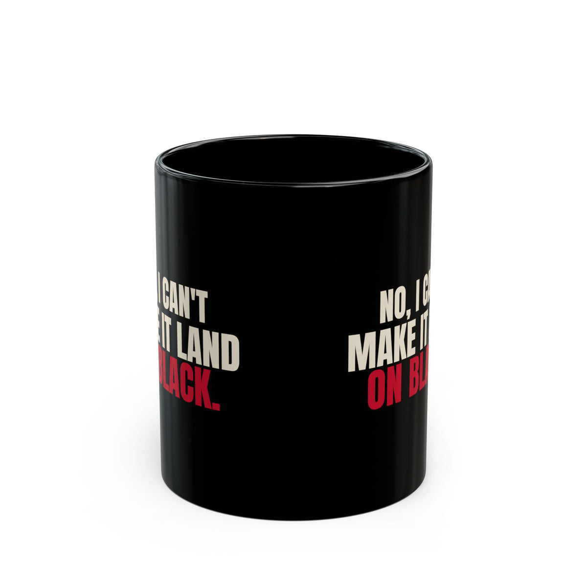 No, I Can't Make It Land on Black. — Roulette Mug