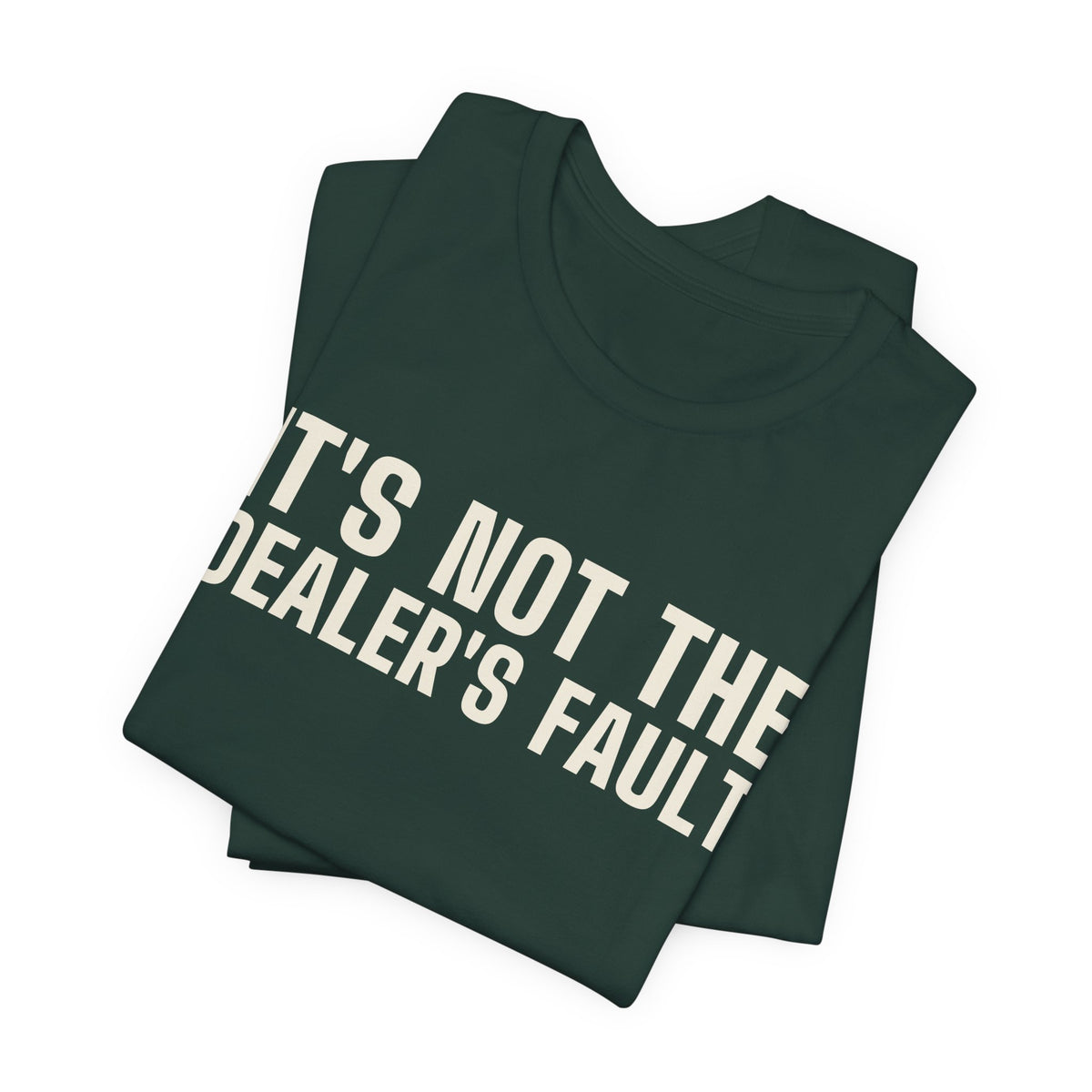 It's Not the Dealer's Fault You Called the River. — Poker Tee