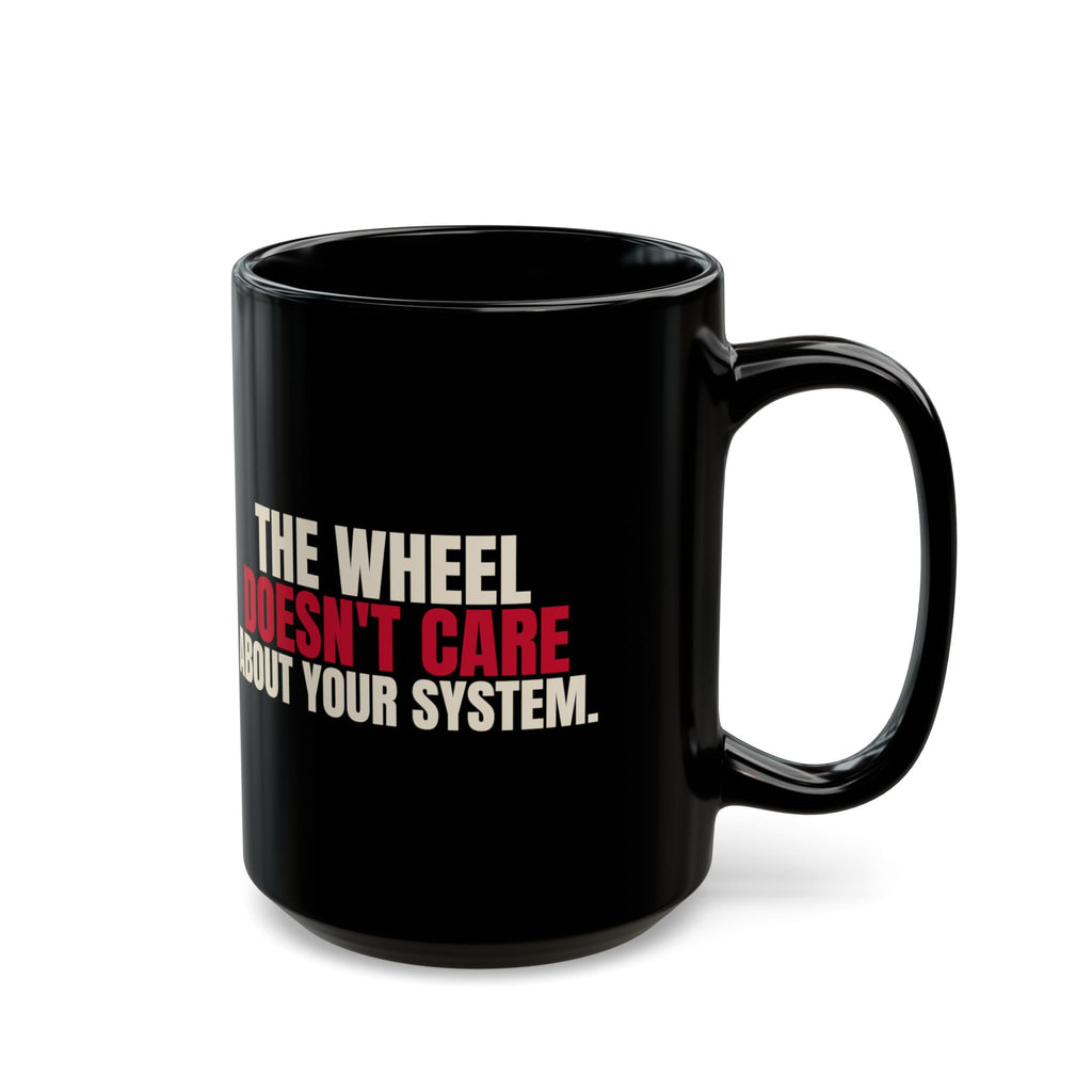 The Wheel Doesn't Care About Your System. — Roulette Mug