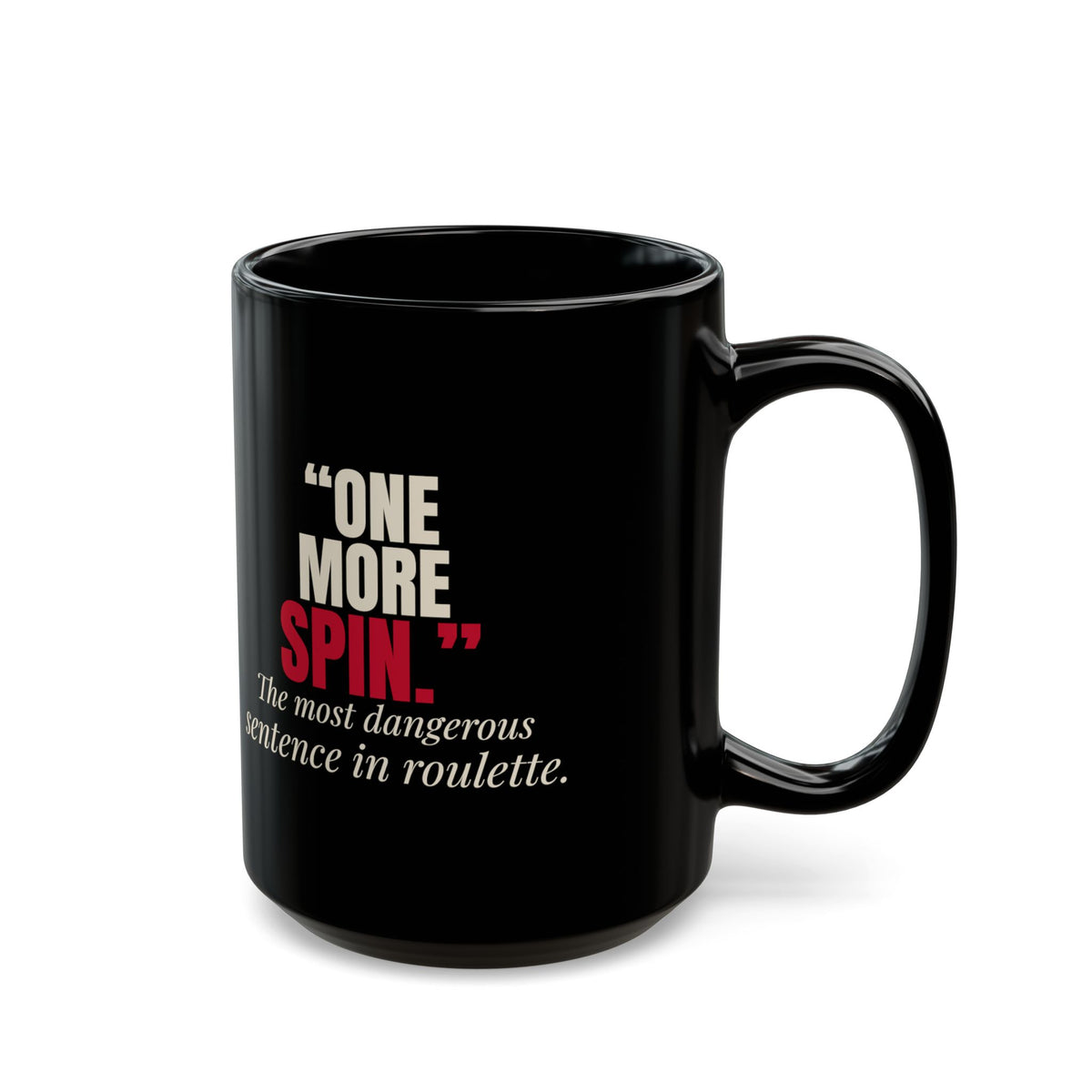 "One More Spin." — Roulette Mug