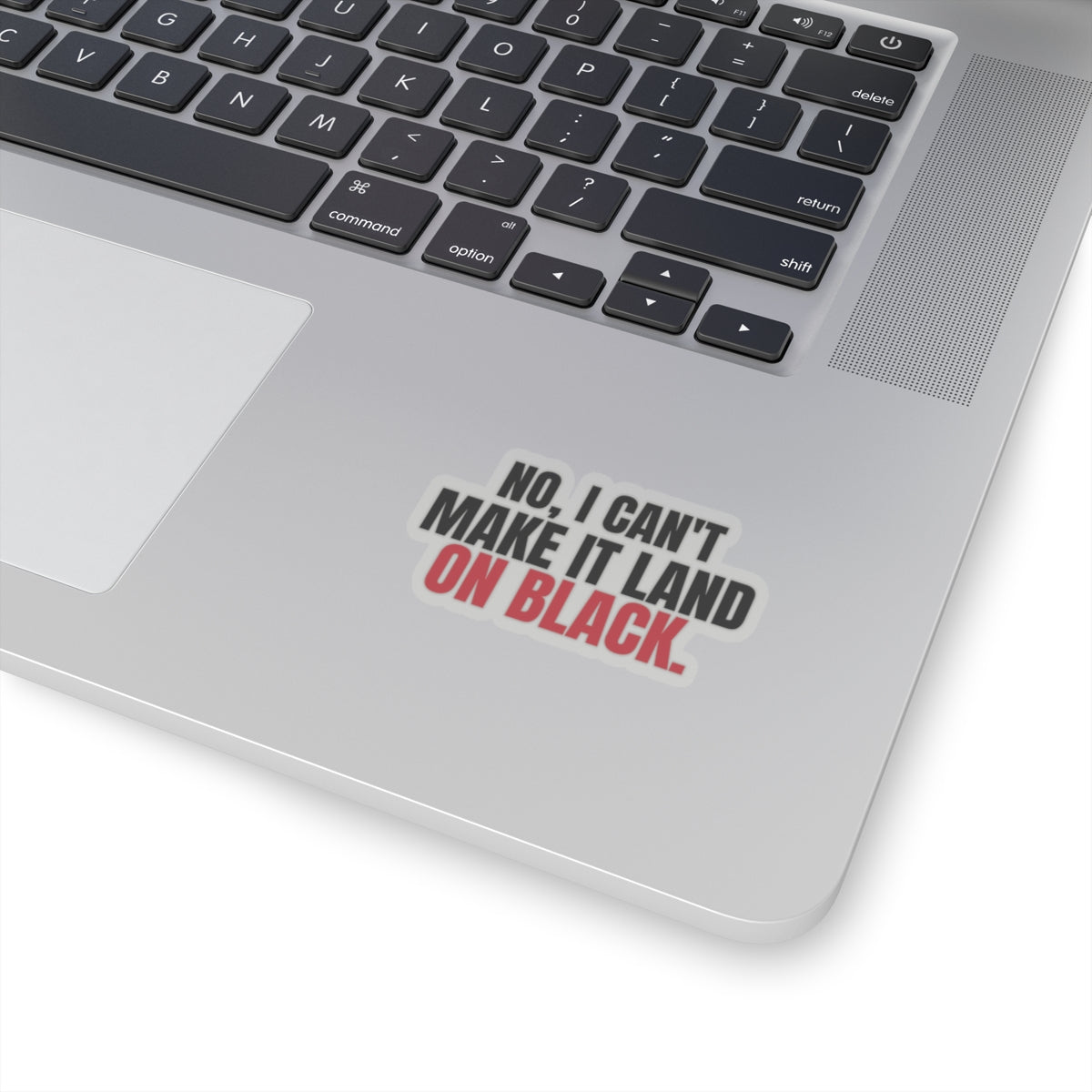 No, I Can't Make It Land on Black. — Roulette Sticker