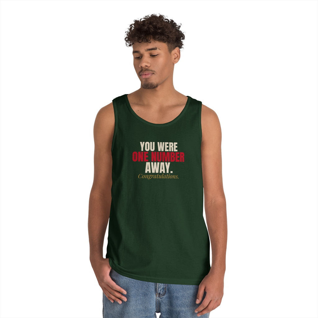 You Were One Number Away. Congratulations. — Roulette Tank Top