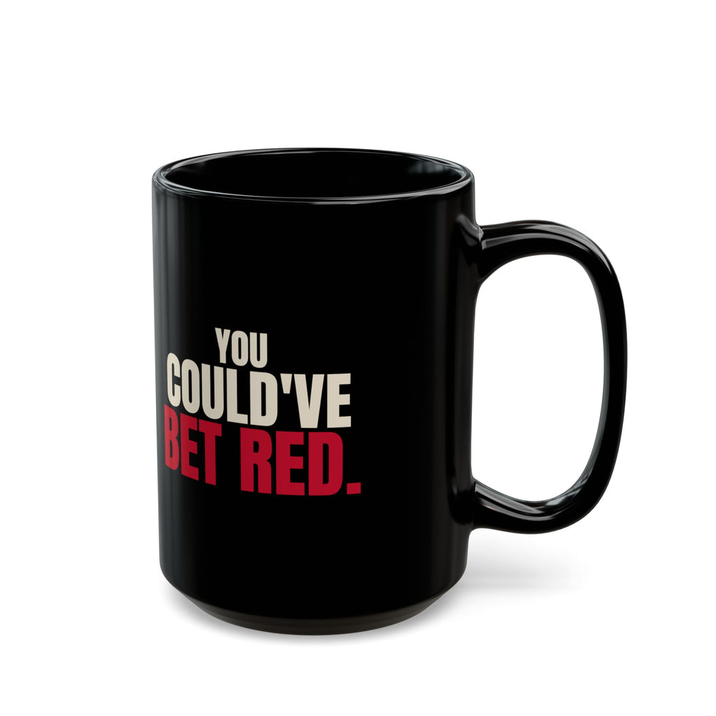 You Could've Bet Red. — Roulette Mug