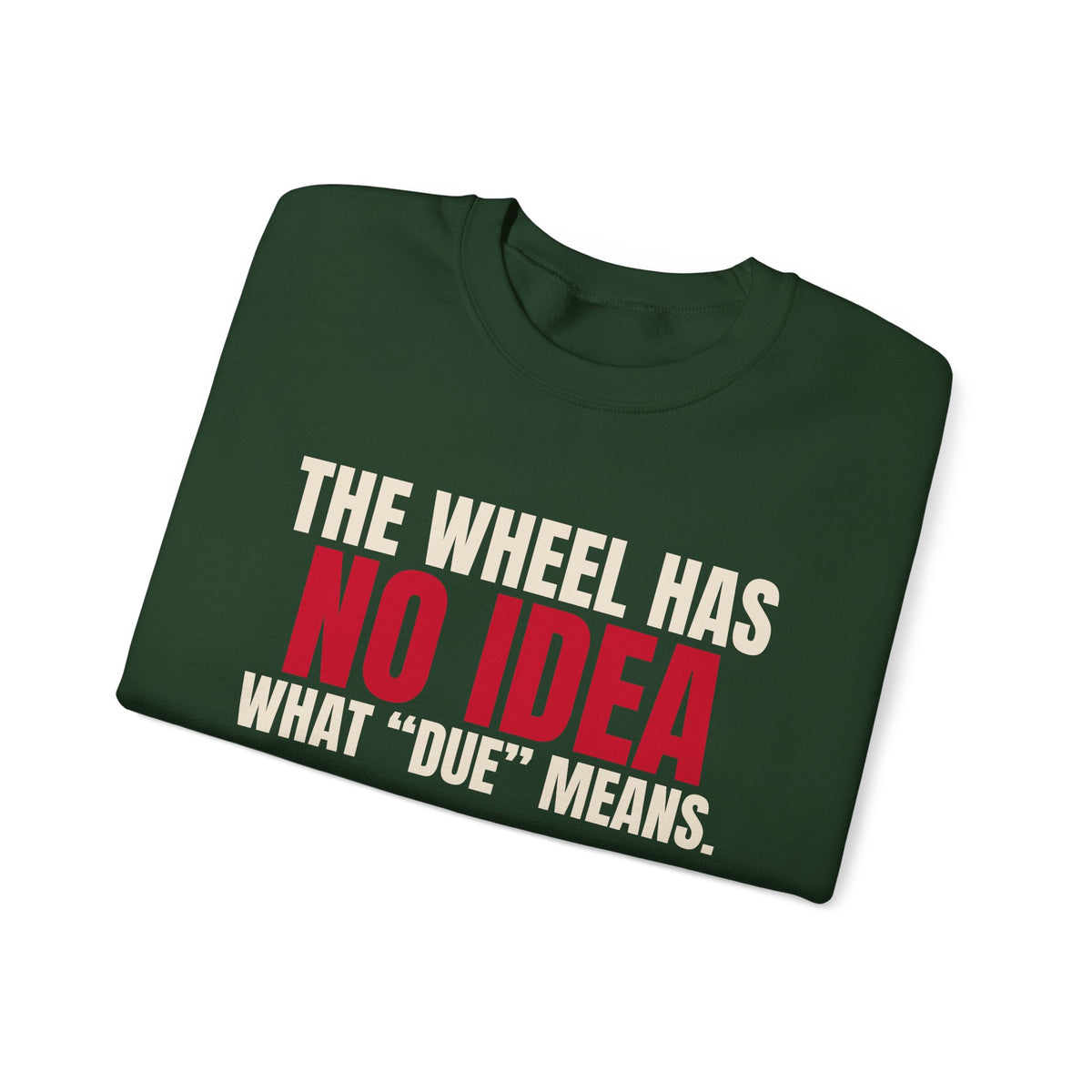 The Wheel Has No Idea What "Due" Means. — Roulette Crewneck
