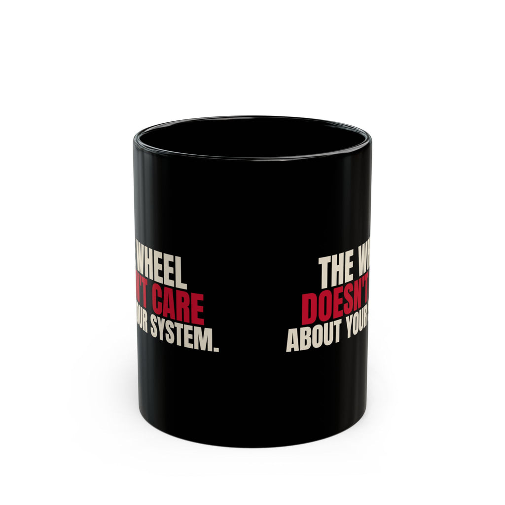 The Wheel Doesn't Care About Your System. — Roulette Mug