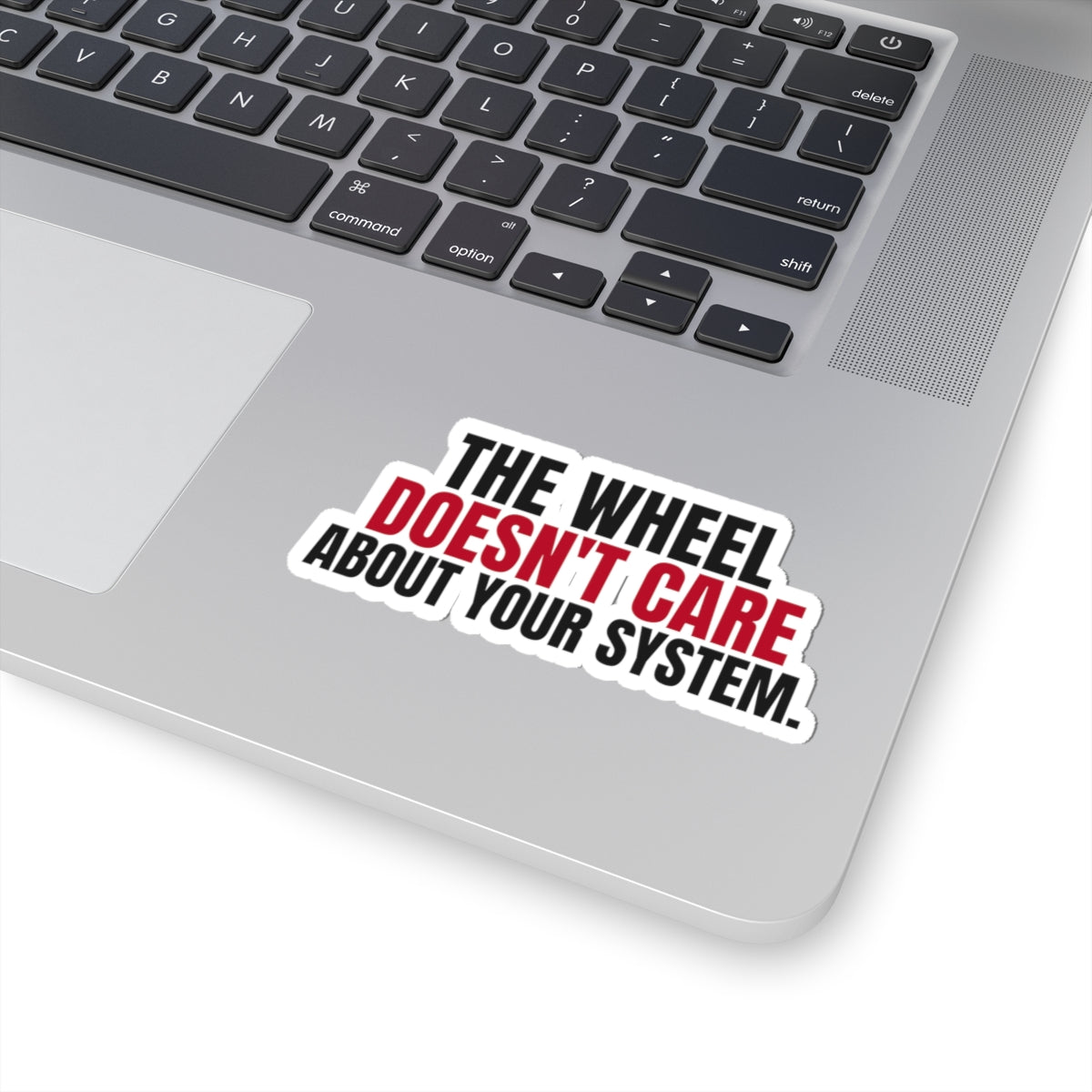The Wheel Doesn't Care About Your System. — Roulette Sticker