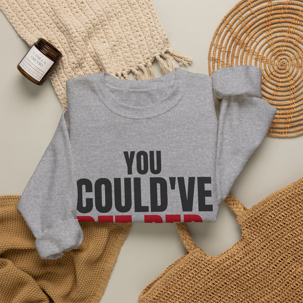 You Could've Bet Red. — Roulette Crewneck