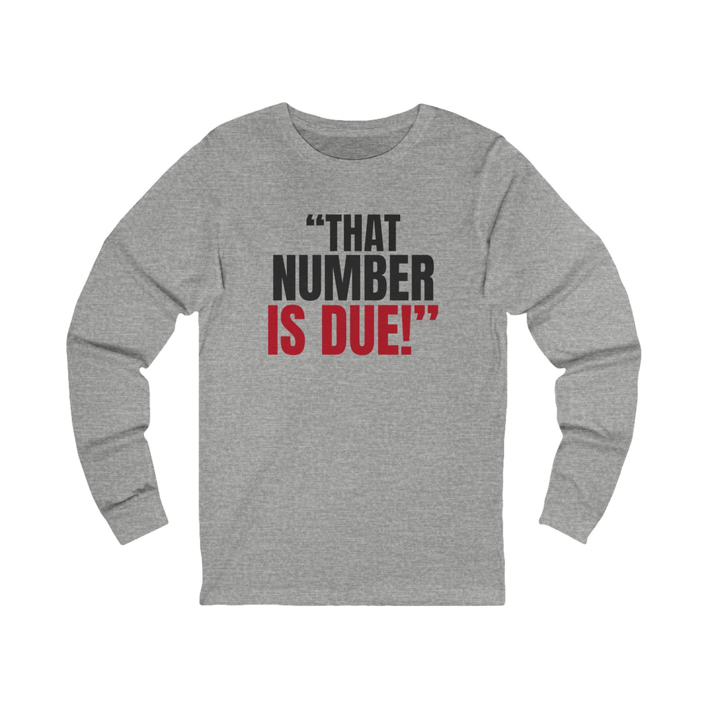 "That Number Is Due!" — Roulette Long Sleeve Tee