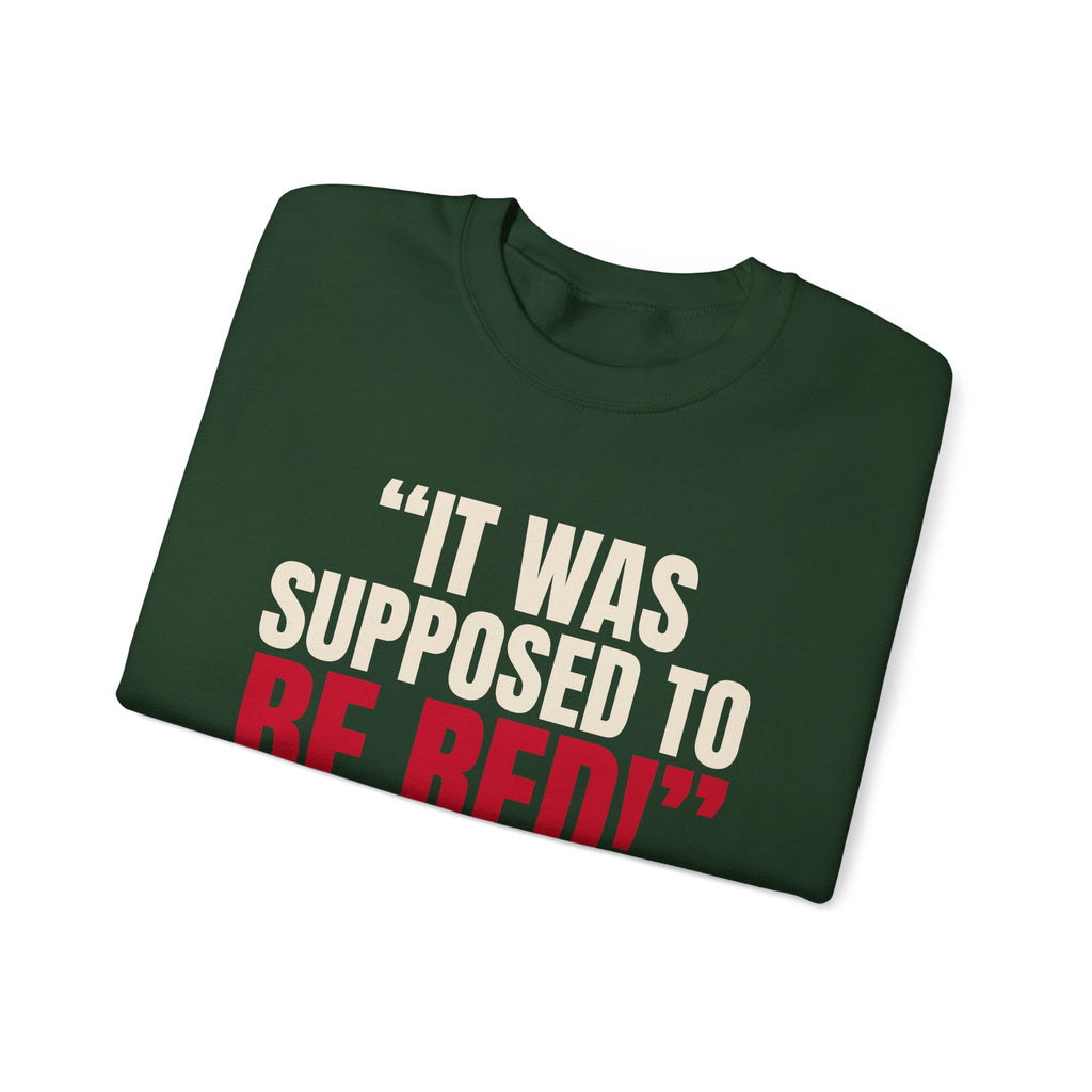 "It Was Supposed to Be Red!" — Roulette Crewneck