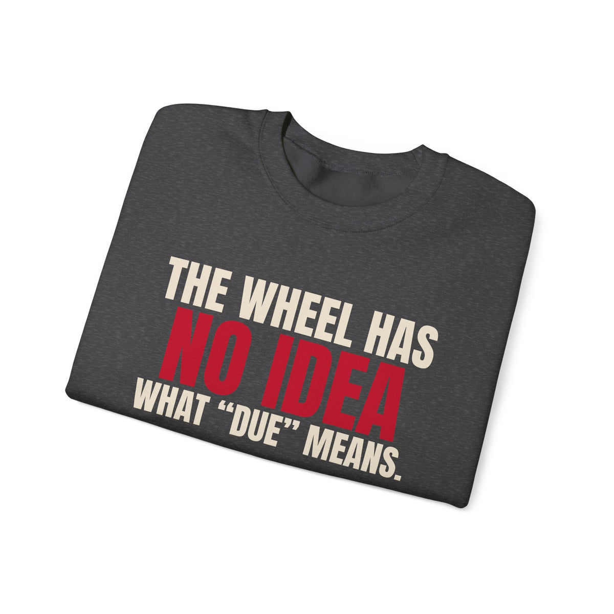 The Wheel Has No Idea What "Due" Means. — Roulette Crewneck