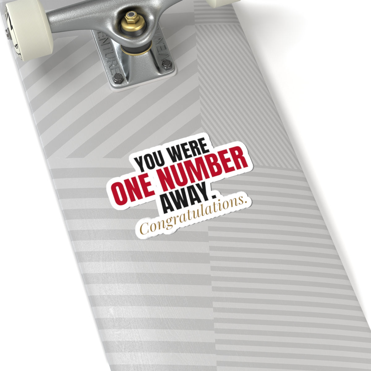 You Were One Number Away. Congratulations. — Roulette Sticker