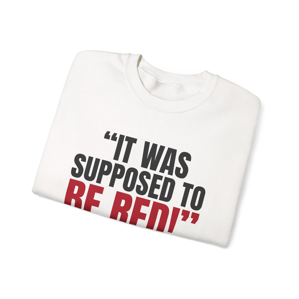 "It Was Supposed to Be Red!" — Roulette Crewneck