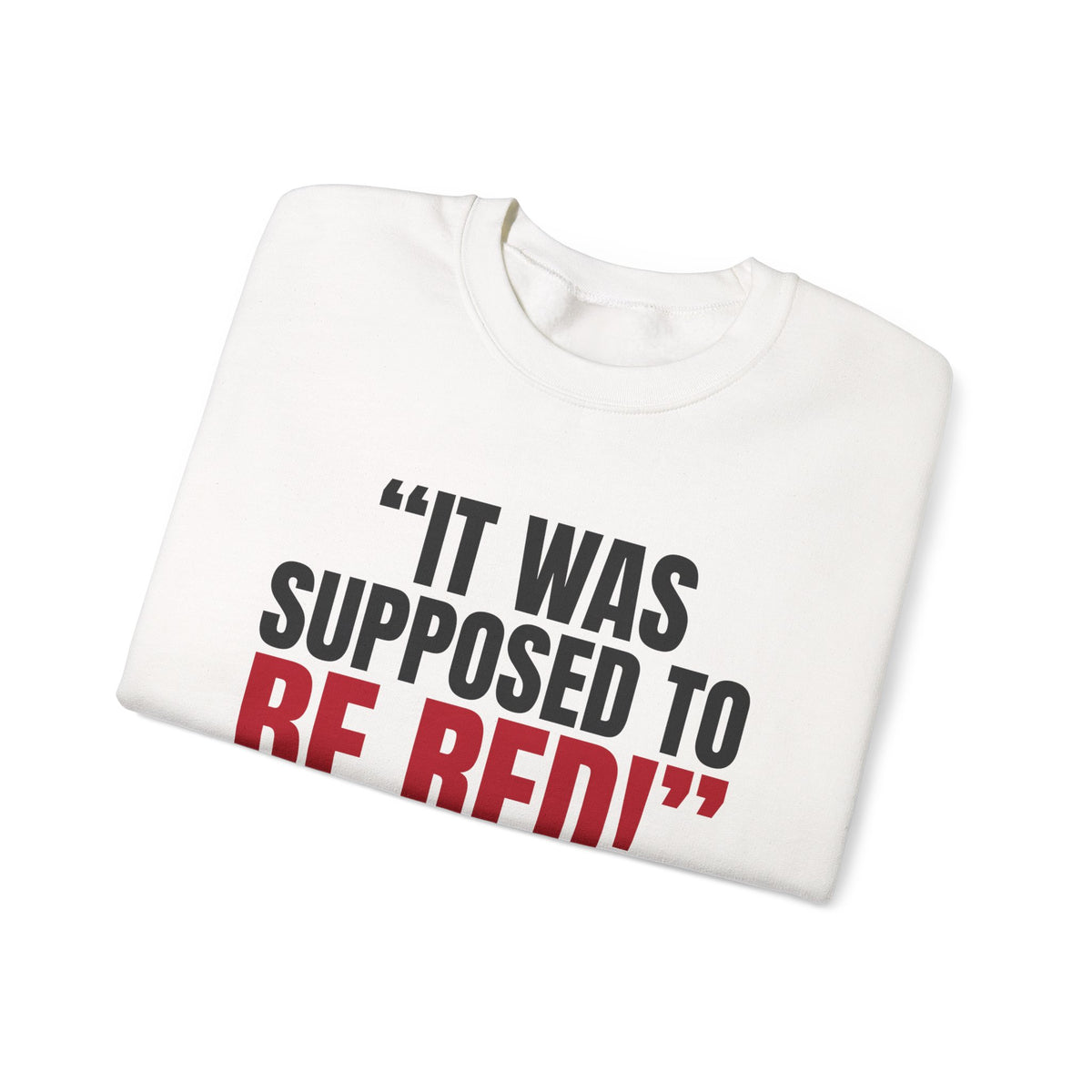 "It Was Supposed to Be Red!" — Roulette Crewneck
