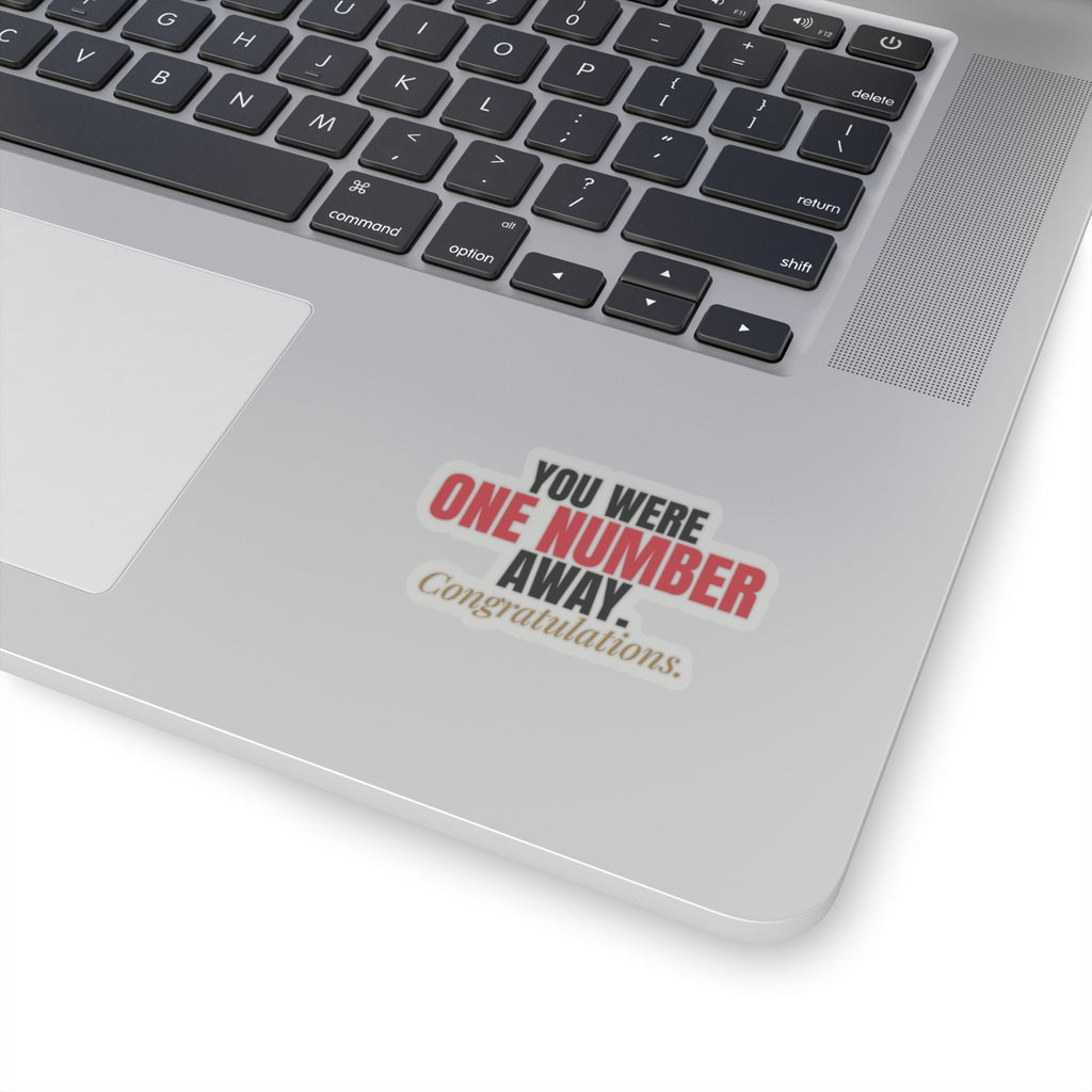 You Were One Number Away. Congratulations. — Roulette Sticker