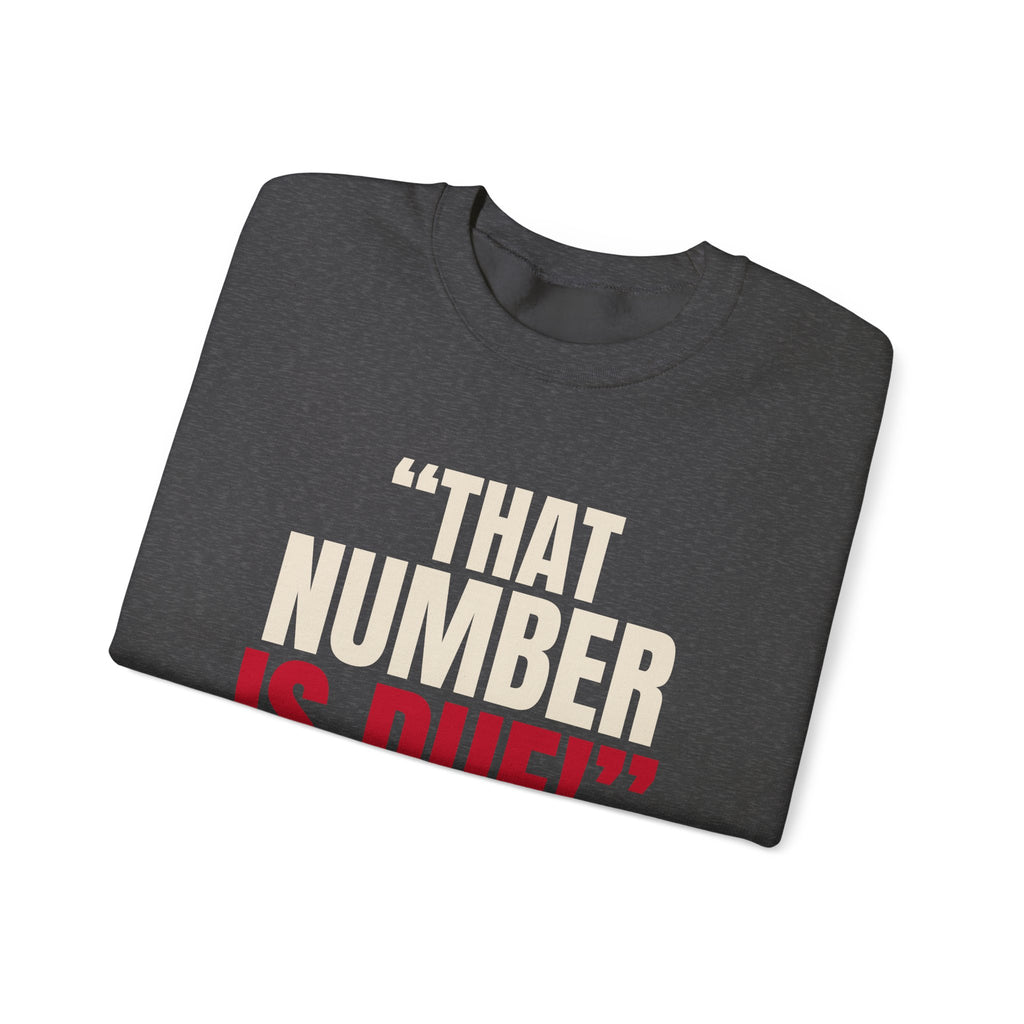 "That Number Is Due!" — Roulette Crewneck