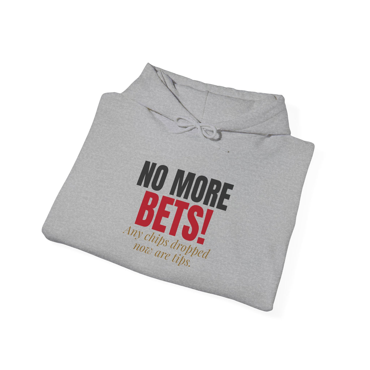 No More Bets! Any Chips Dropped Now Are Tips. — Roulette Hoodie
