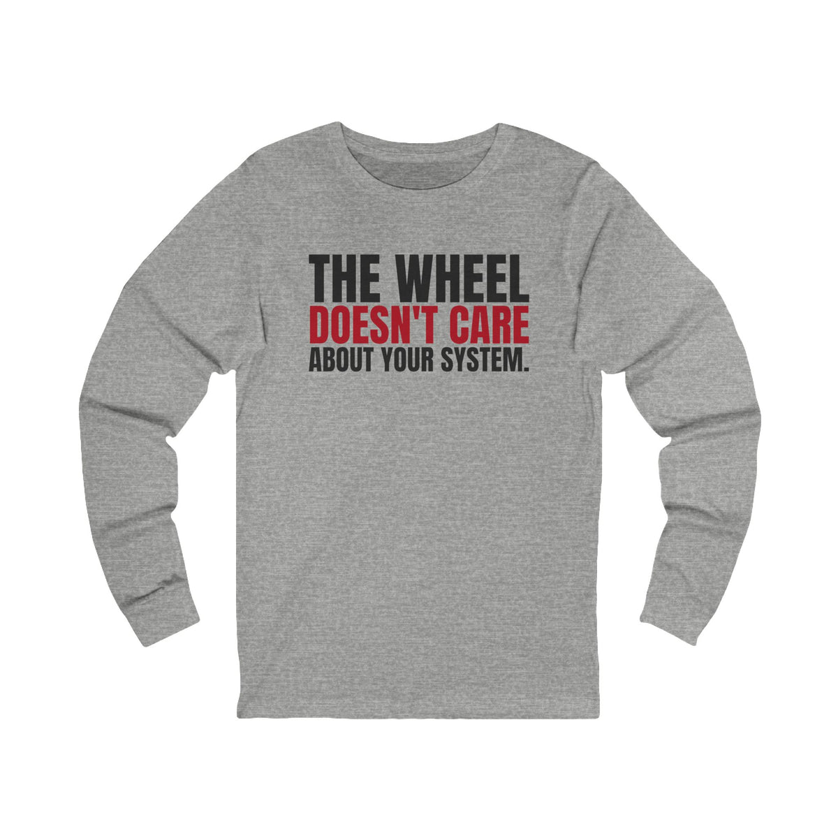 The Wheel Doesn't Care About Your System. — Roulette Long Sleeve Tee