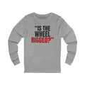 "Is the Wheel Rigged?" — Roulette Long Sleeve Tee