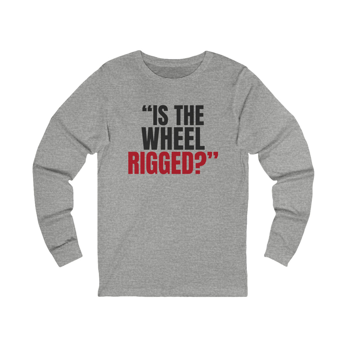 "Is the Wheel Rigged?" — Roulette Long Sleeve Tee