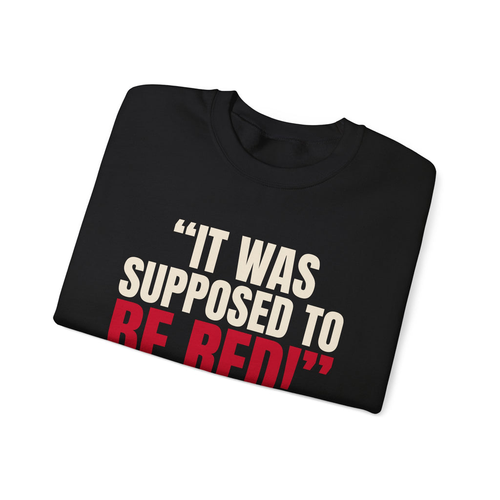 "It Was Supposed to Be Red!" — Roulette Crewneck