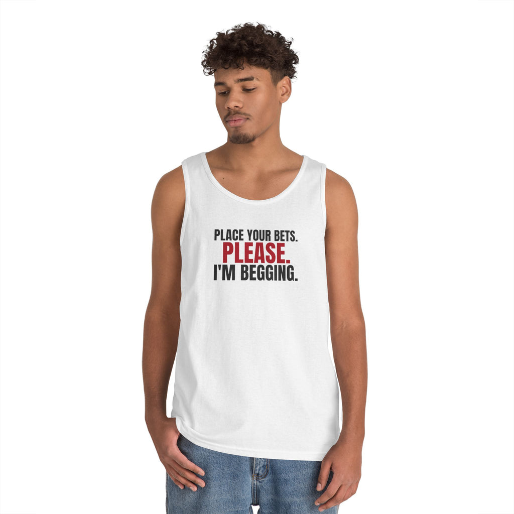 Place Your Bets. Please. I'm Begging. — Roulette Tank Top