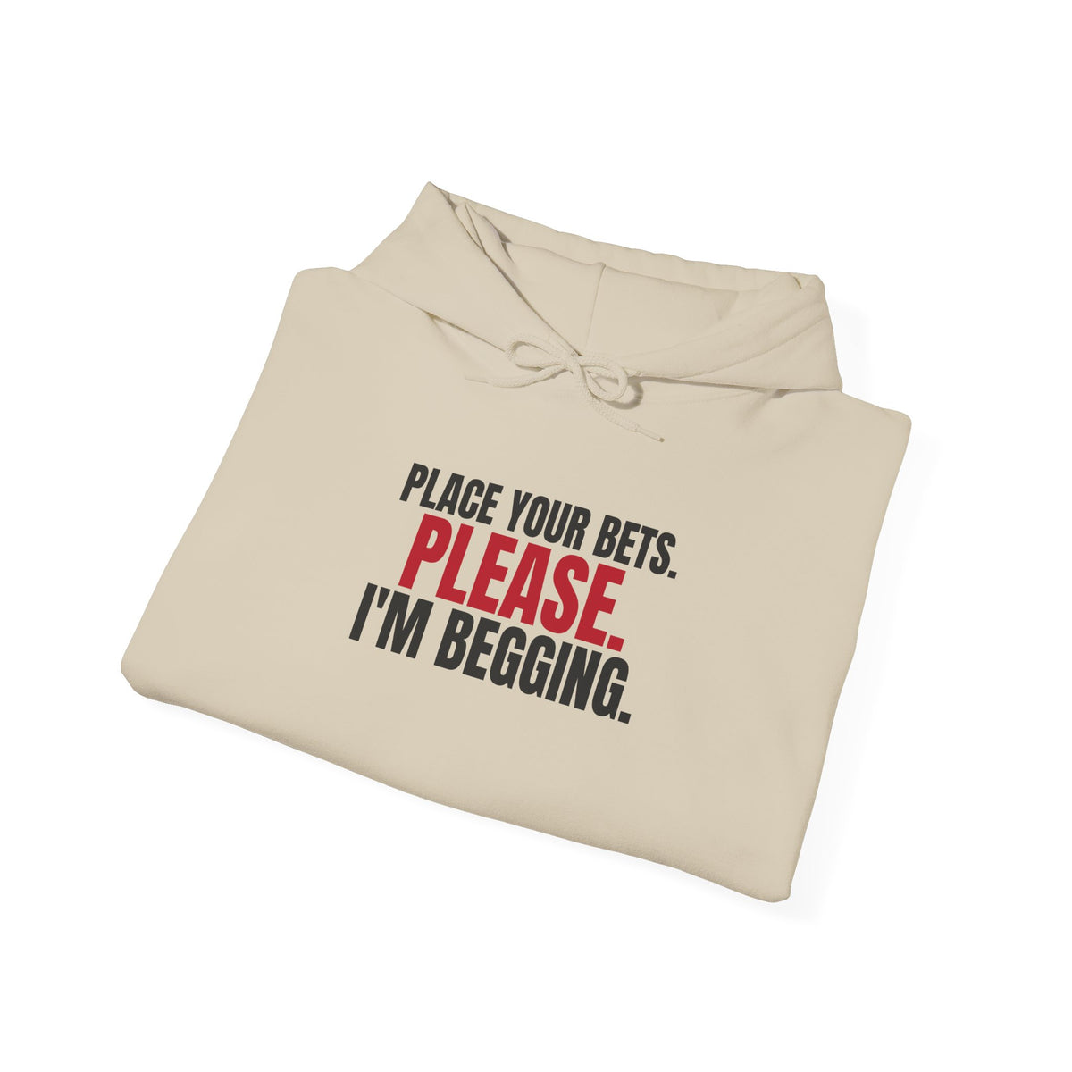Place Your Bets. Please. I'm Begging. — Roulette Hoodie