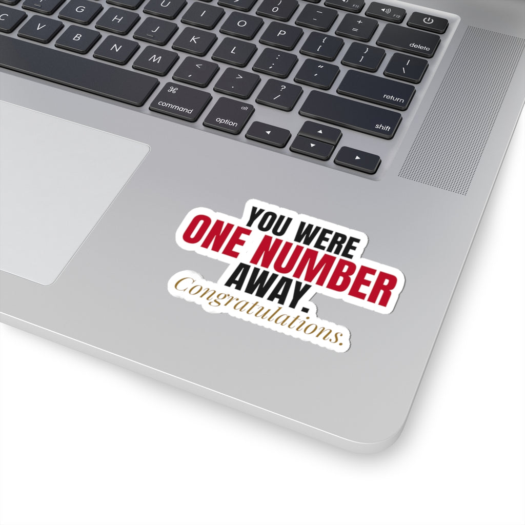 You Were One Number Away. Congratulations. — Roulette Sticker