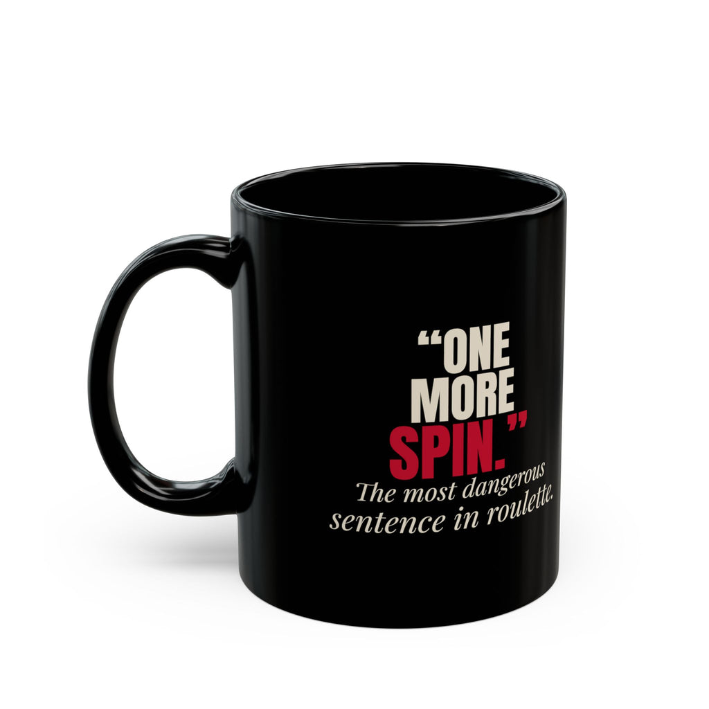 "One More Spin." — Roulette Mug