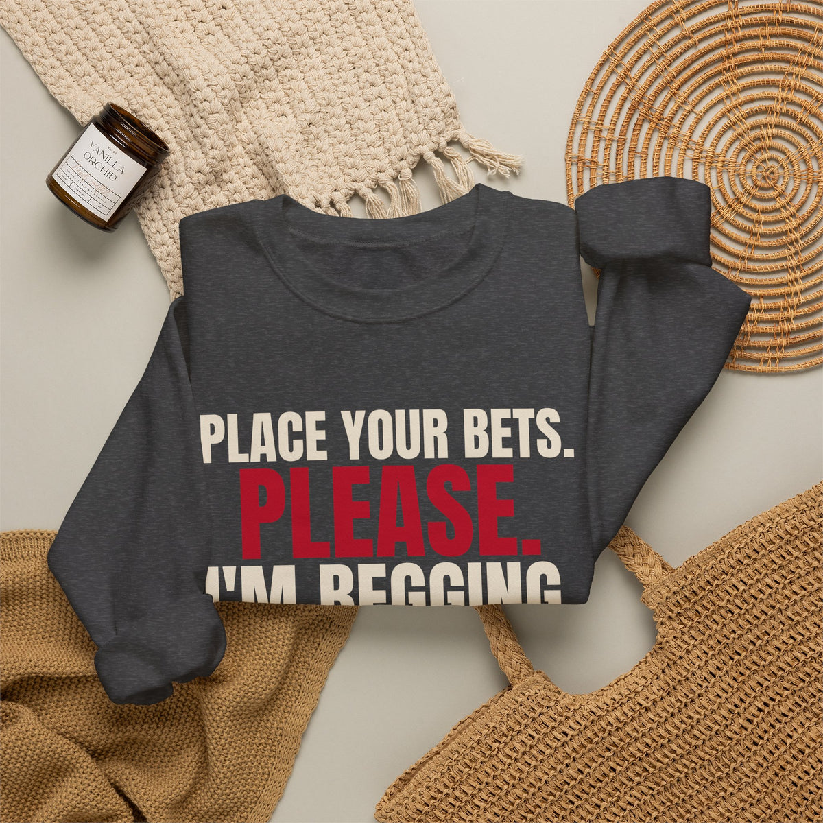 Place Your Bets. Please. I'm Begging. — Roulette Crewneck