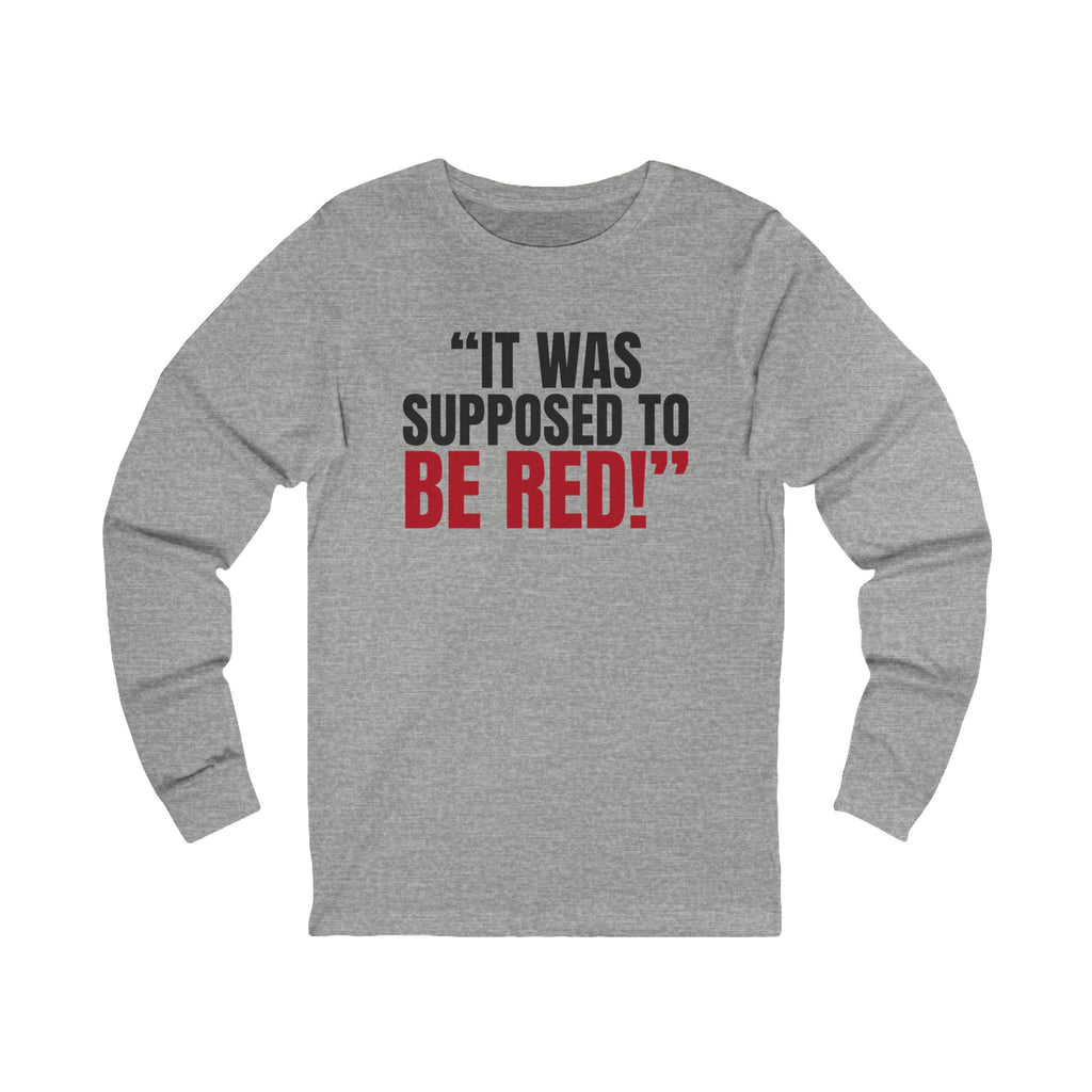 "It Was Supposed to Be Red!" — Roulette Long Sleeve Tee