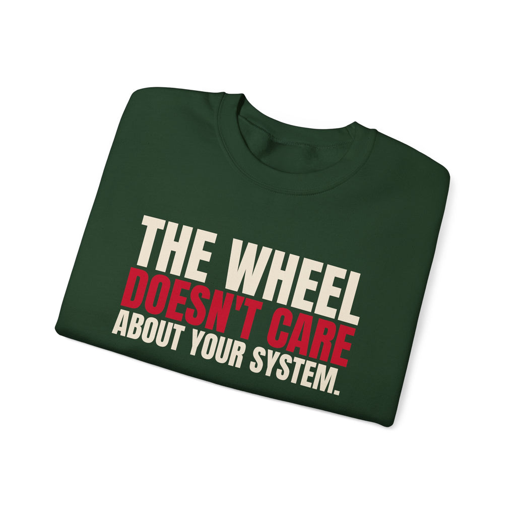 The Wheel Doesn't Care About Your System. — Roulette Crewneck