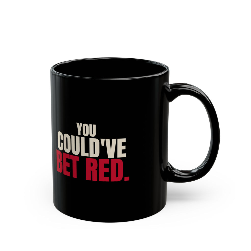 You Could've Bet Red. — Roulette Mug