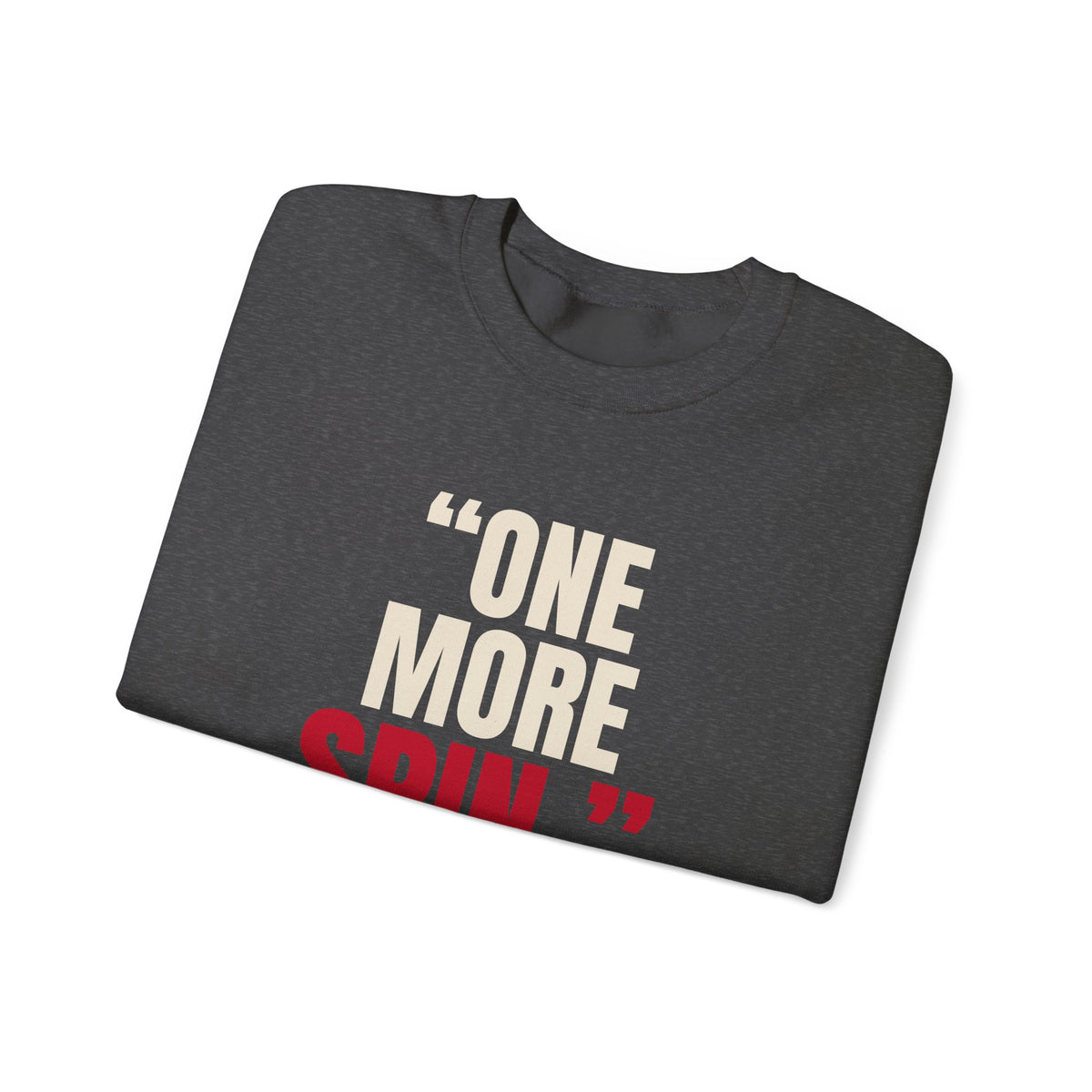 "One More Spin." — Roulette Crewneck
