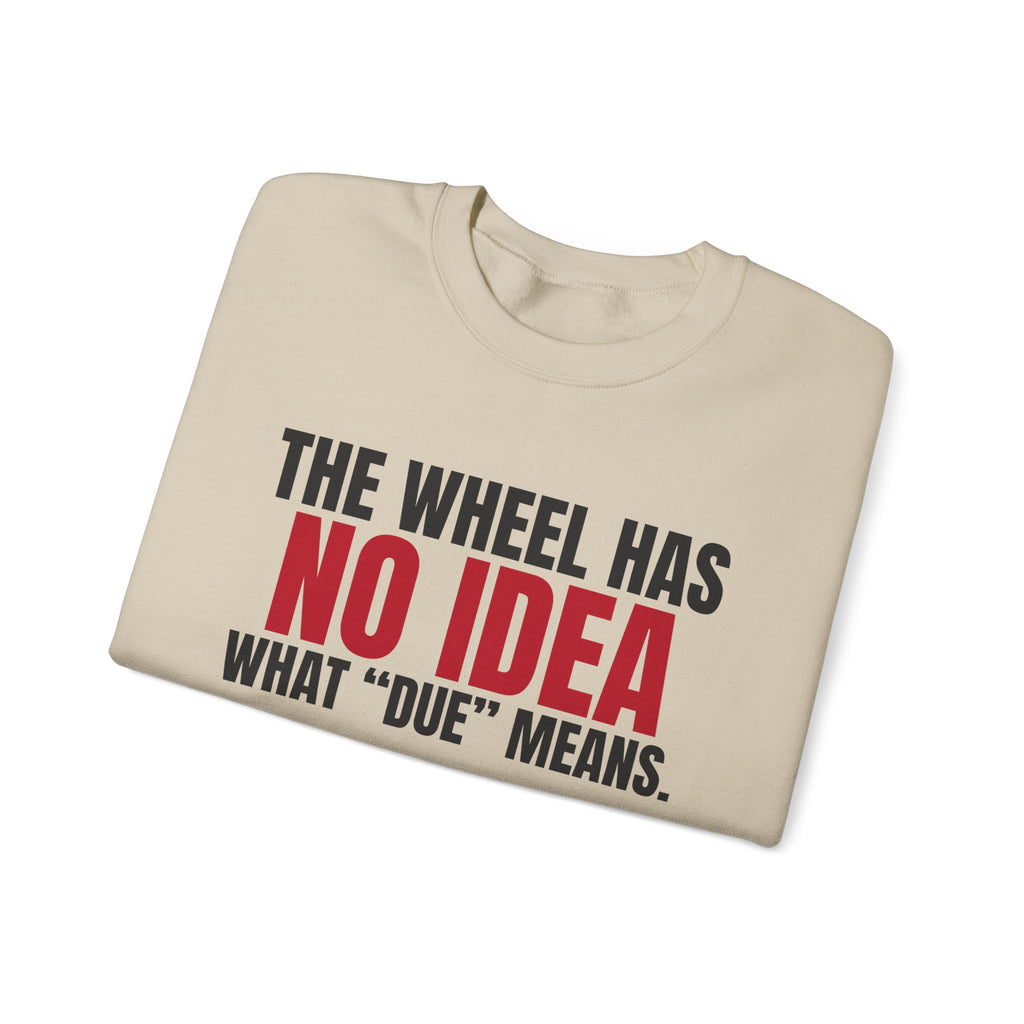 The Wheel Has No Idea What "Due" Means. — Roulette Crewneck