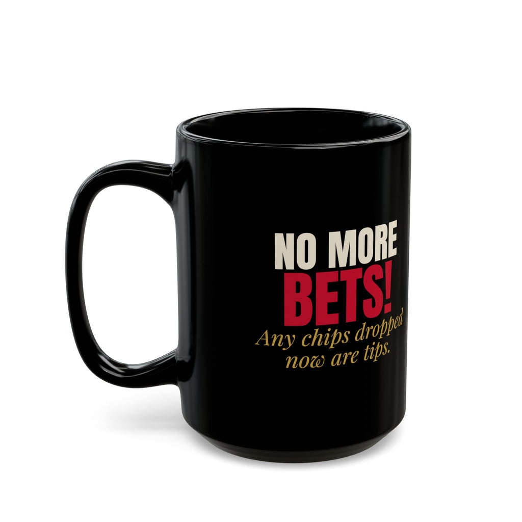No More Bets! Any Chips Dropped Now Are Tips. — Roulette Mug