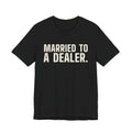 Married to a Dealer. See You After Graveyard. — Tee