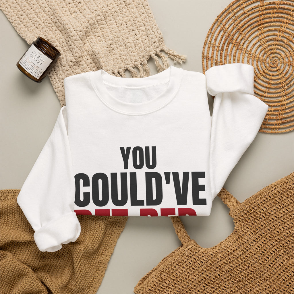 You Could've Bet Red. — Roulette Crewneck