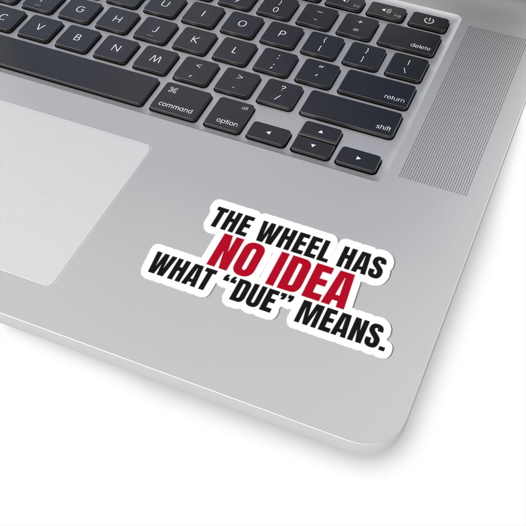 The Wheel Has No Idea What "Due" Means. — Roulette Sticker