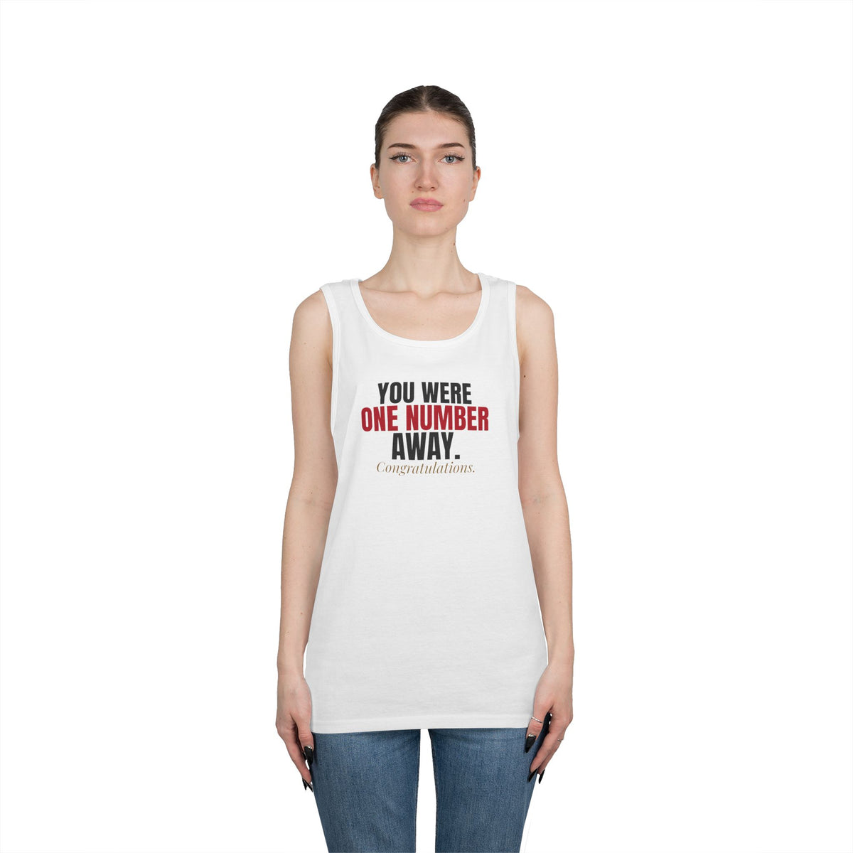 You Were One Number Away. Congratulations. — Roulette Tank Top
