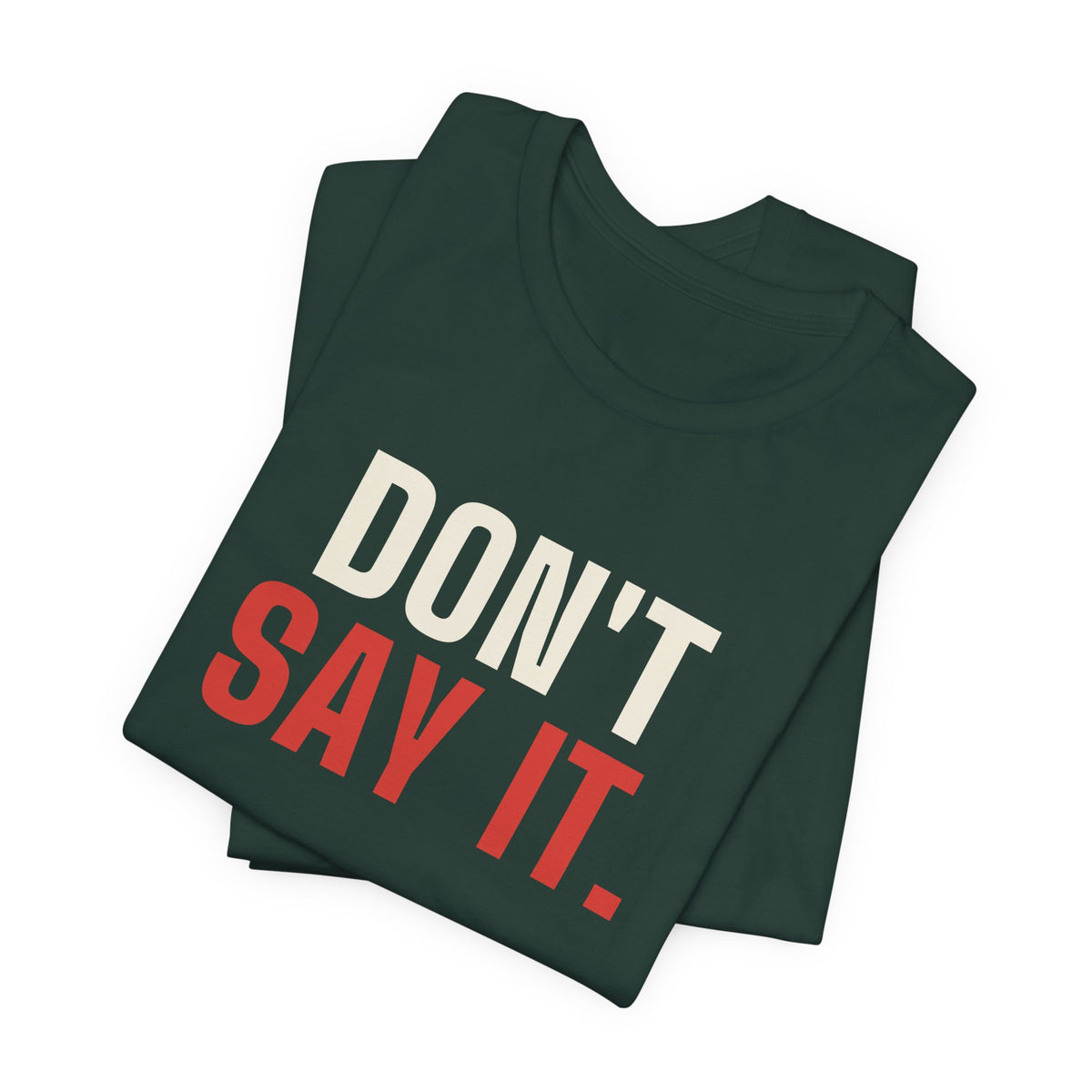 Don't Say It. — Craps Tee