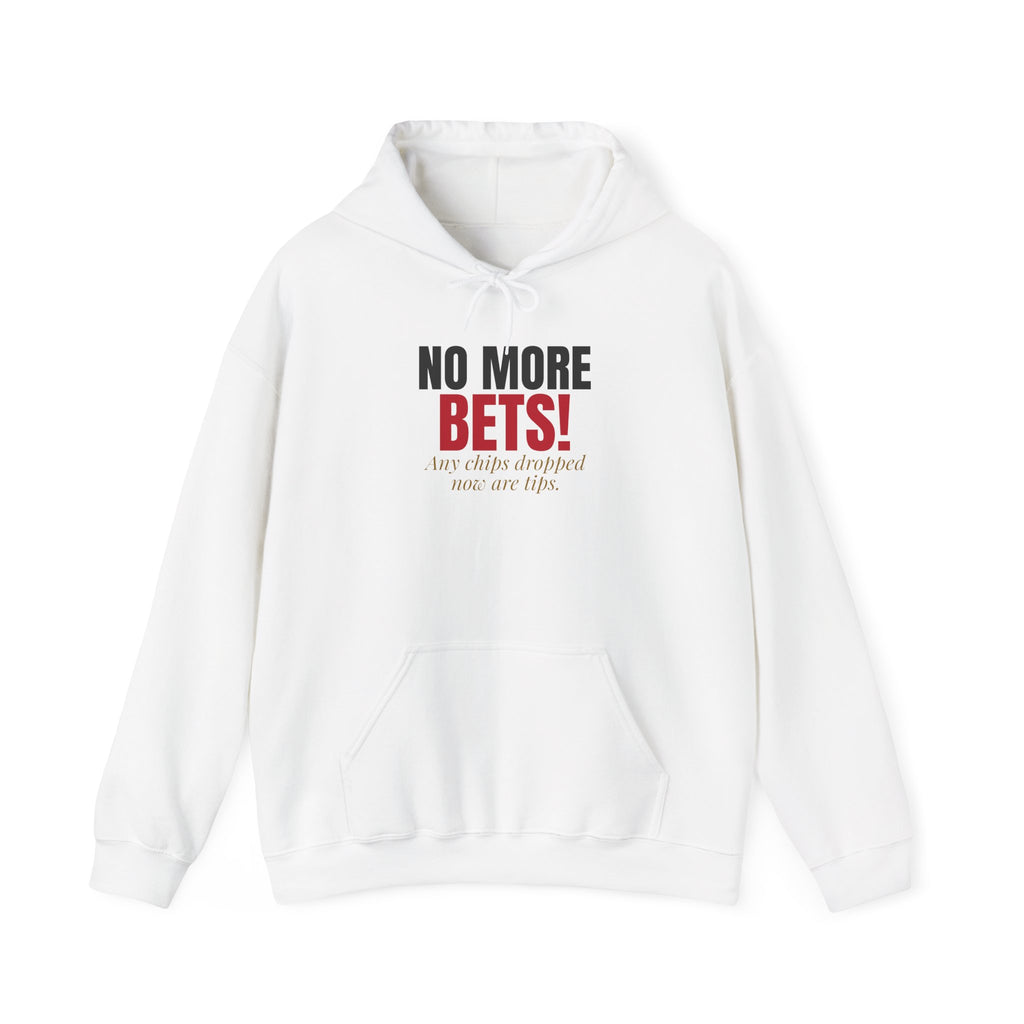 No More Bets! Any Chips Dropped Now Are Tips. — Roulette Hoodie